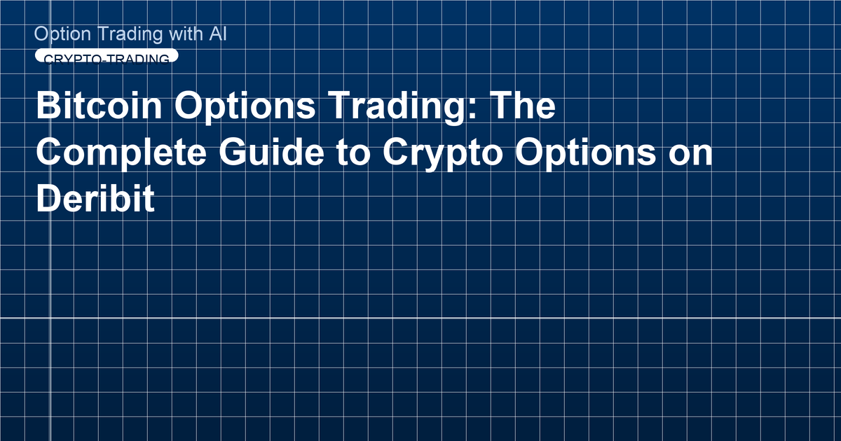 Bitcoin Options Trading: The Complete Guide to Crypto Options on Deribit