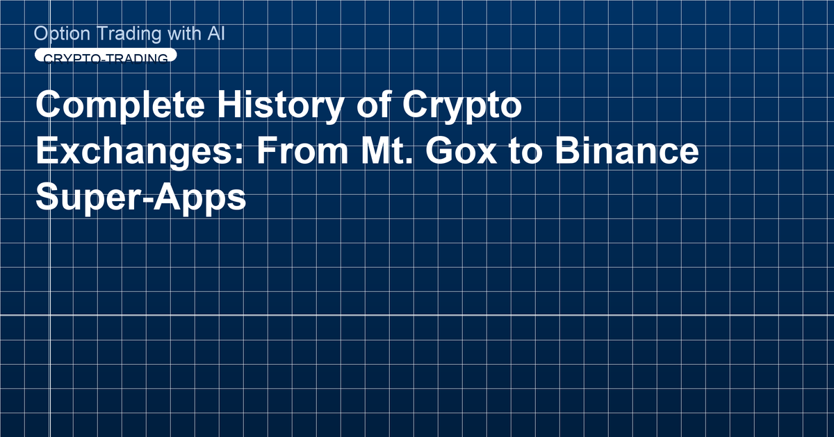 Complete History of Crypto Exchanges: From Mt. Gox to Binance Super-Apps