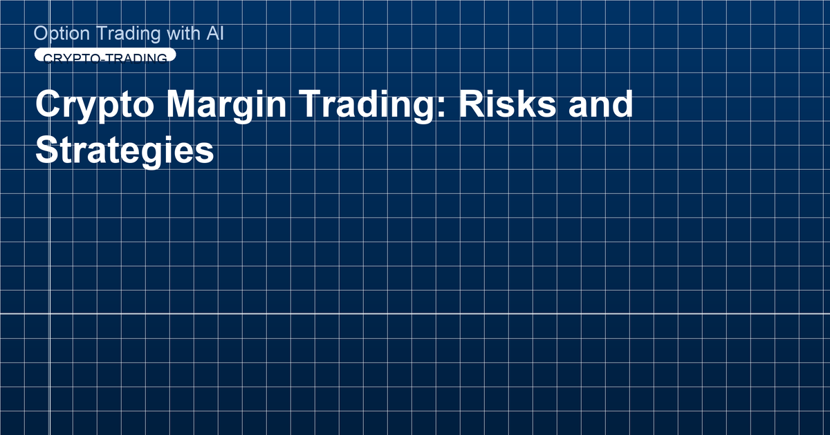 Crypto Margin Trading: Risks and Strategies