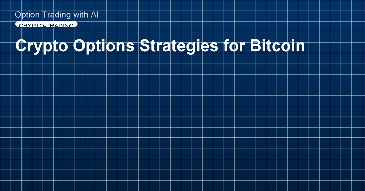 Crypto Options Strategies for Bitcoin