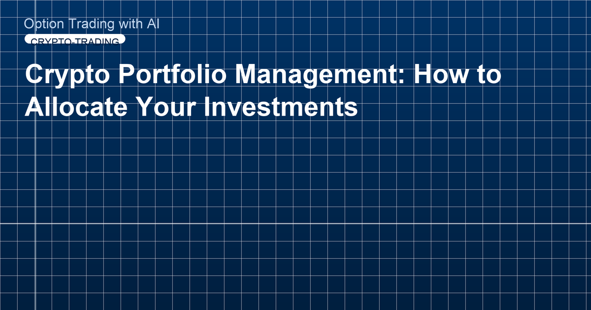 Crypto Portfolio Management: How to Allocate Your Investments