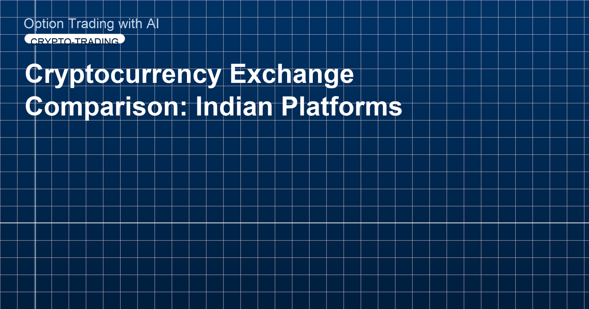 Cryptocurrency Exchange Comparison: Indian Platforms