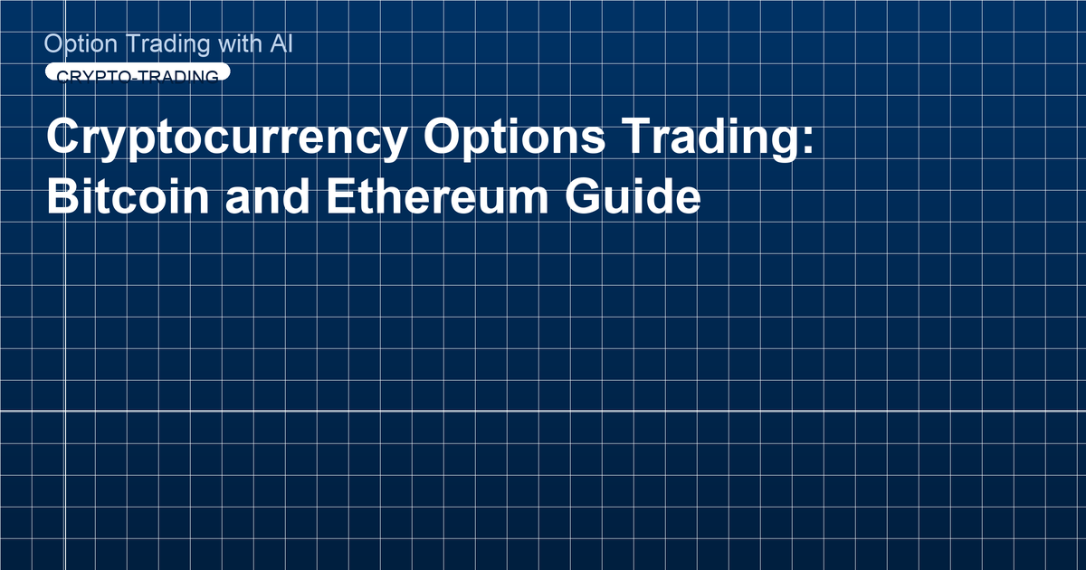 Cryptocurrency Options Trading: Bitcoin and Ethereum Guide