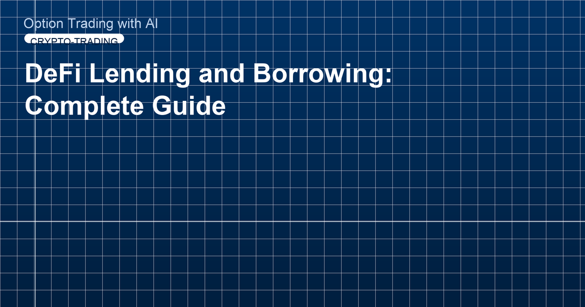 DeFi Lending and Borrowing: Complete Guide