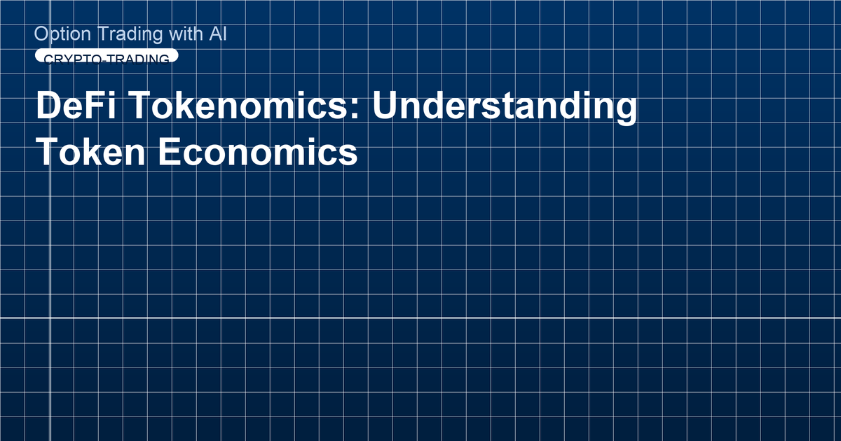 DeFi Tokenomics: Understanding Token Economics