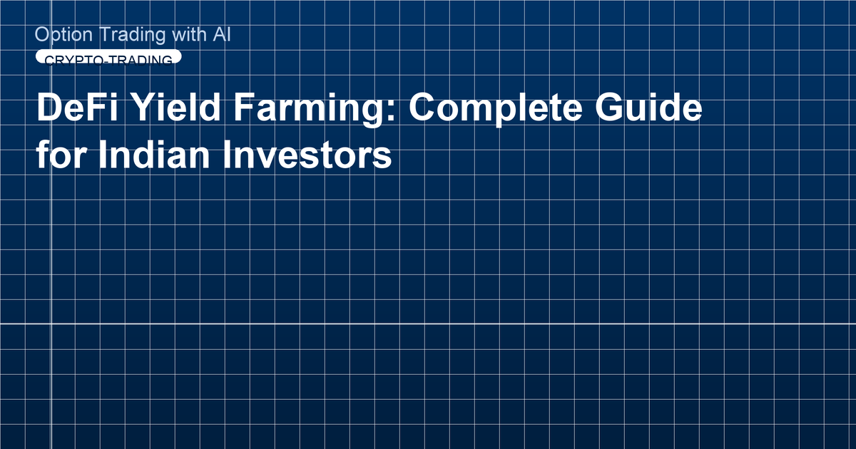 DeFi Yield Farming: Complete Guide for Indian Investors