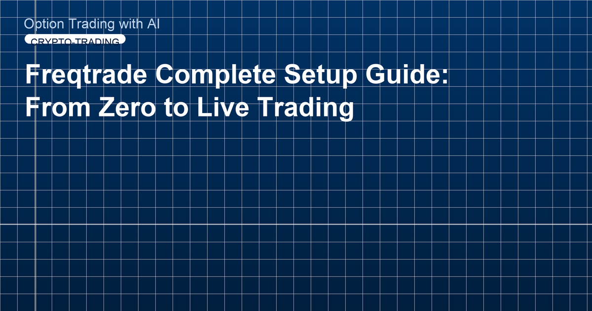 Freqtrade Complete Setup Guide: From Zero to Live Trading