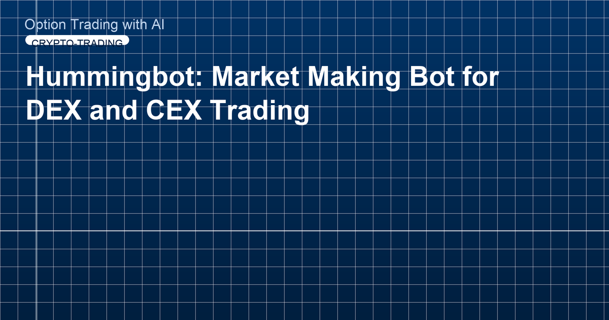 Hummingbot: Market Making Bot for DEX and CEX Trading
