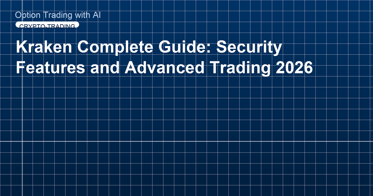 Kraken Complete Guide: Security Features and Advanced Trading 2026