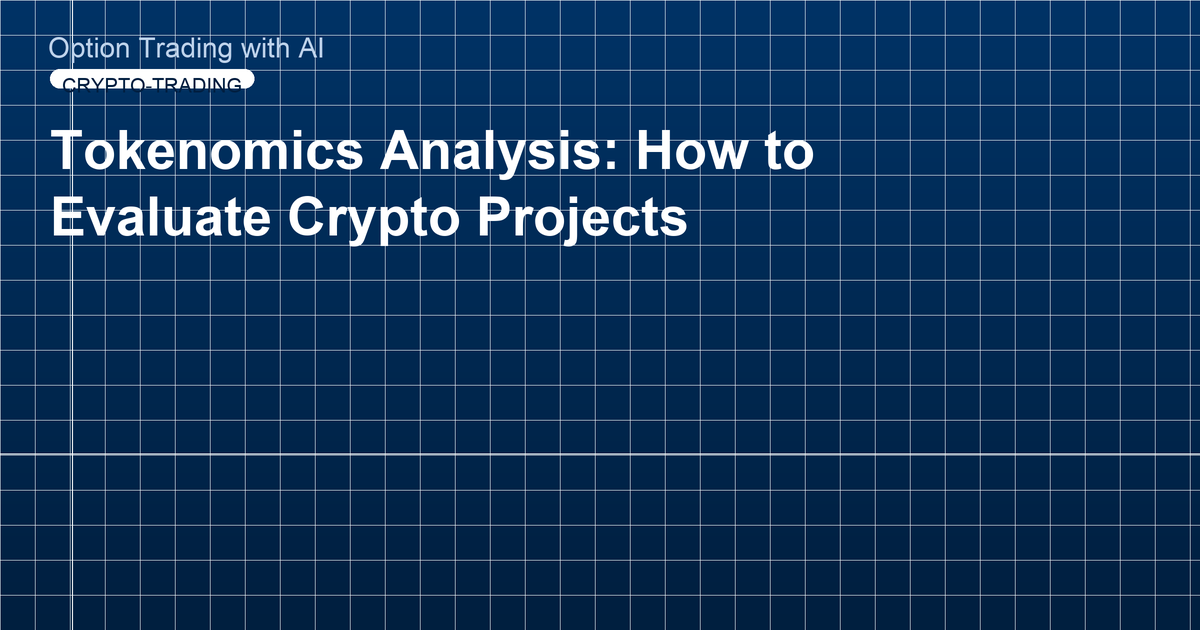 Tokenomics Analysis: How to Evaluate Crypto Projects