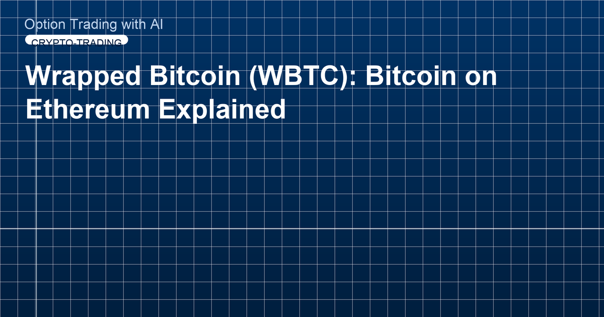 Wrapped Bitcoin (WBTC): Bitcoin on Ethereum Explained
