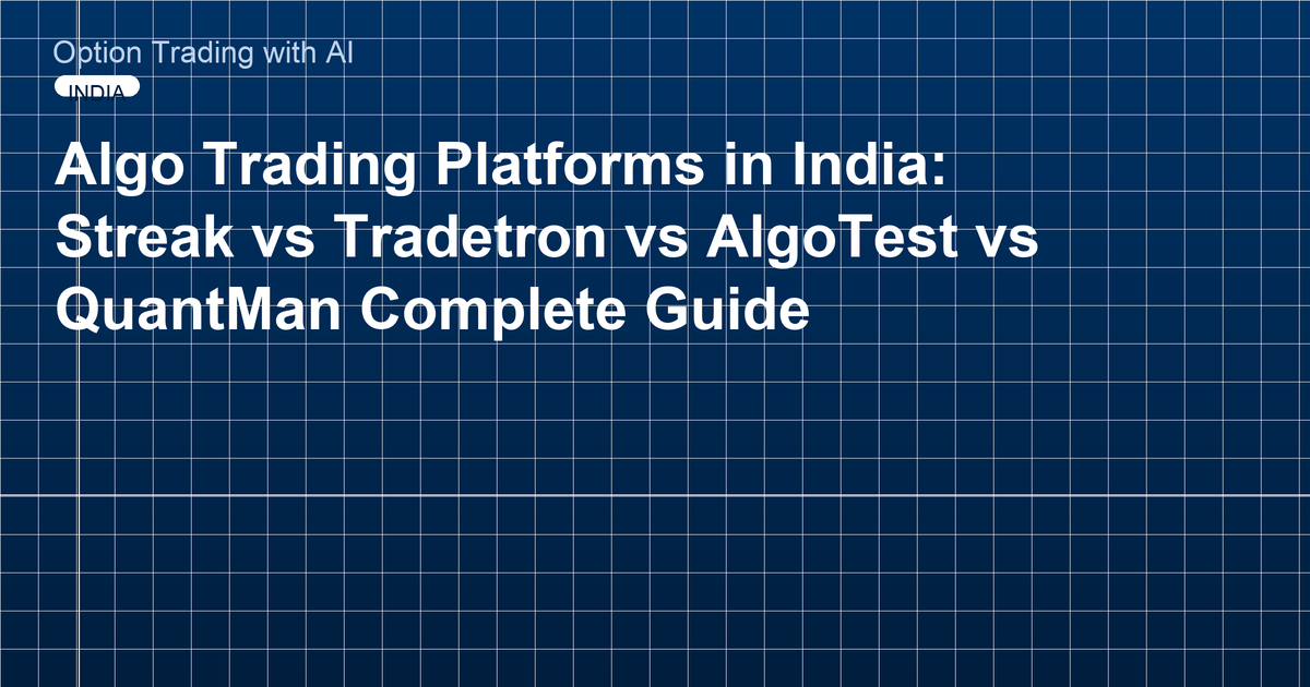 Algo Trading Platforms in India: Streak vs Tradetron vs AlgoTest vs QuantMan Complete Guide