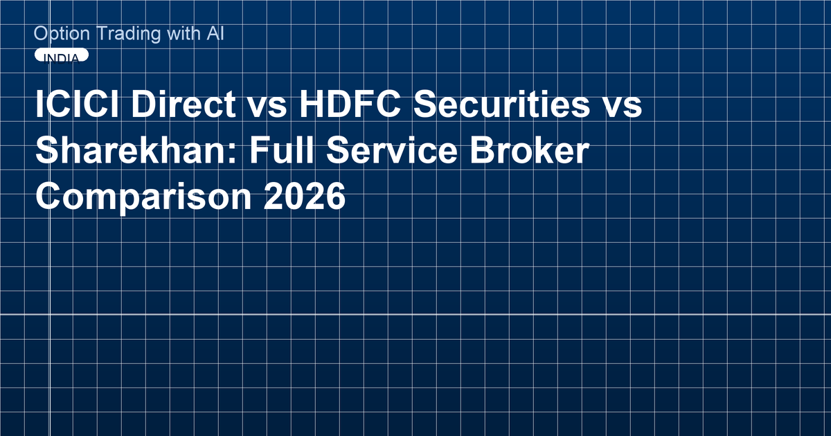 ICICI Direct vs HDFC Securities vs Sharekhan: Full Service Broker Comparison 2026