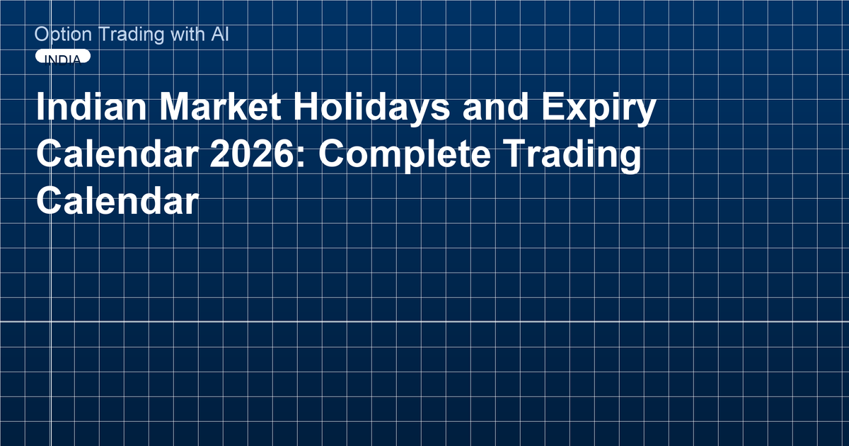 Indian Market Holidays and Expiry Calendar 2026: Complete Trading Calendar