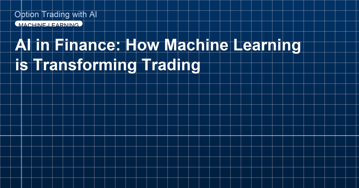 AI in Finance: How Machine Learning is Transforming Trading