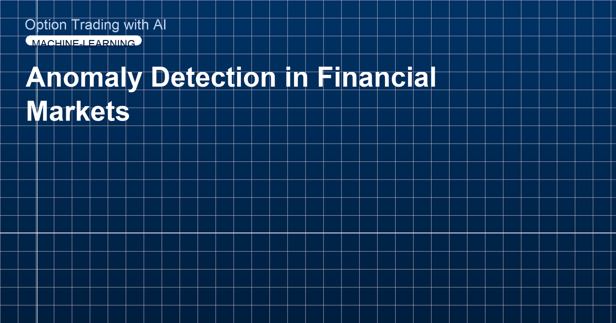 Anomaly Detection in Financial Markets