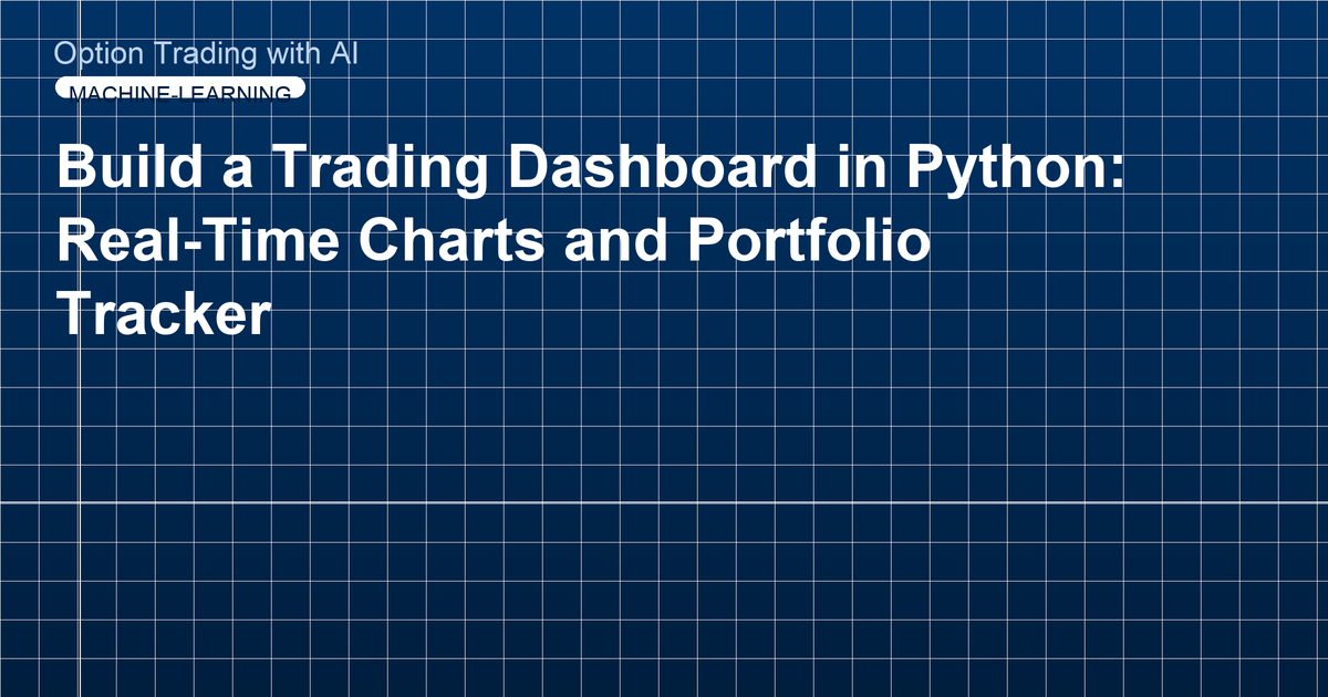 Build a Trading Dashboard in Python: Real-Time Charts and Portfolio Tracker