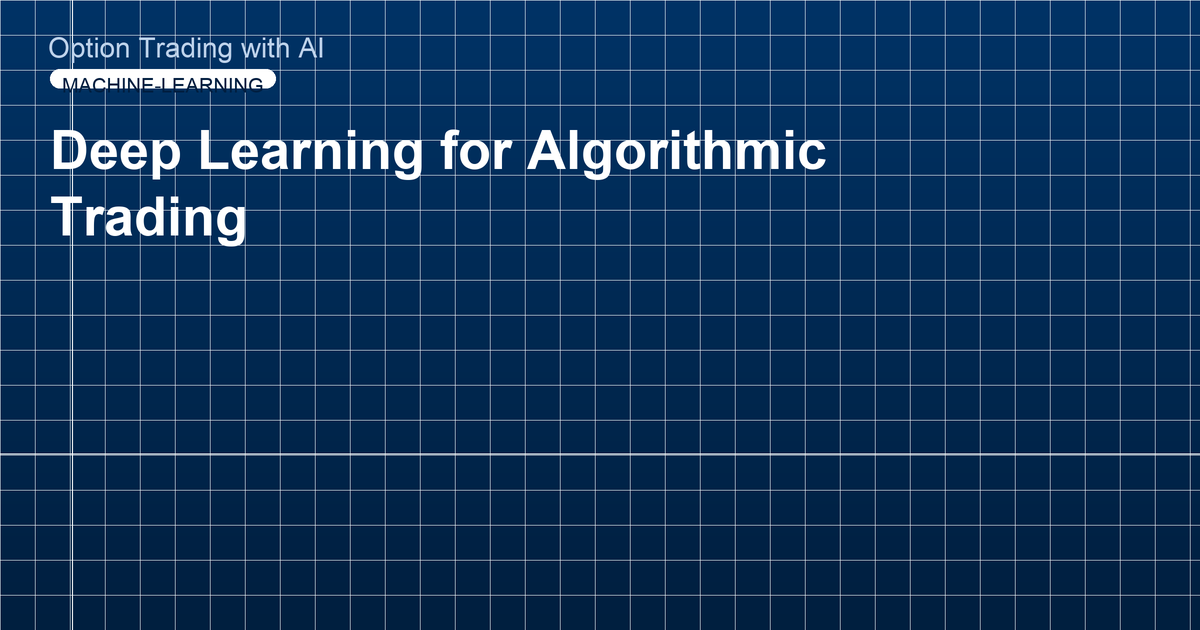 Deep Learning for Algorithmic Trading