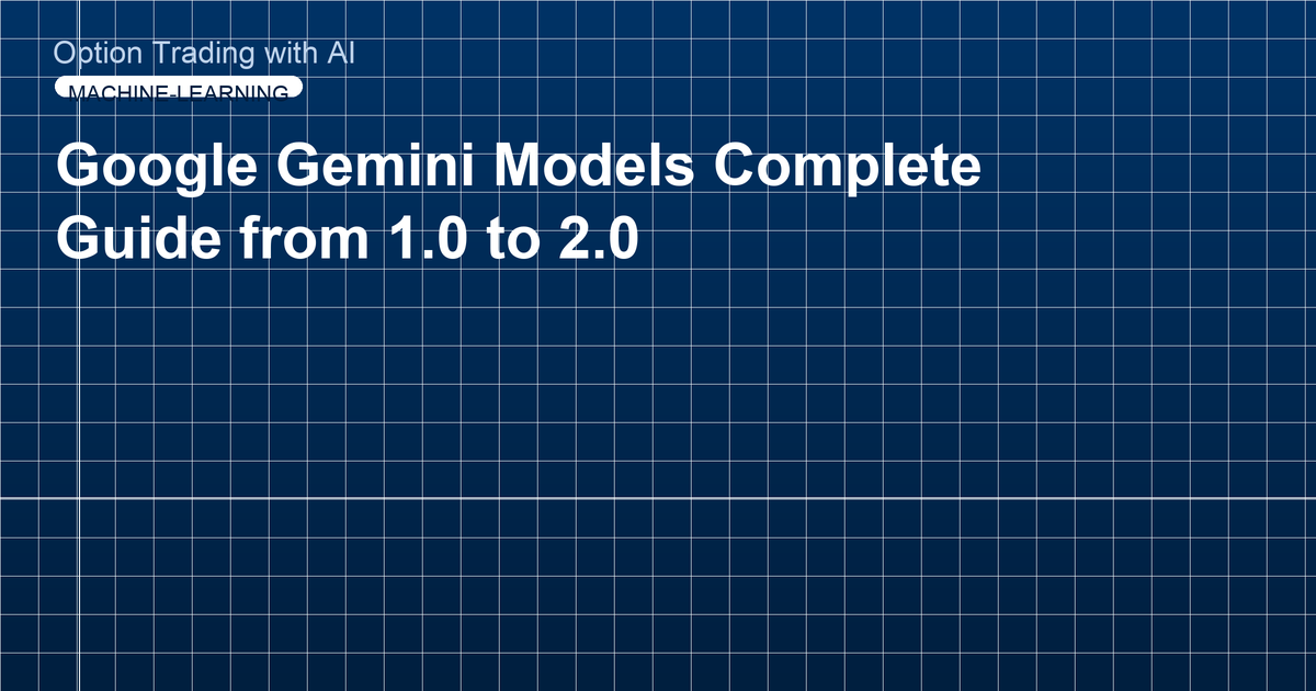 Google Gemini Models Complete Guide from 1.0 to 2.0