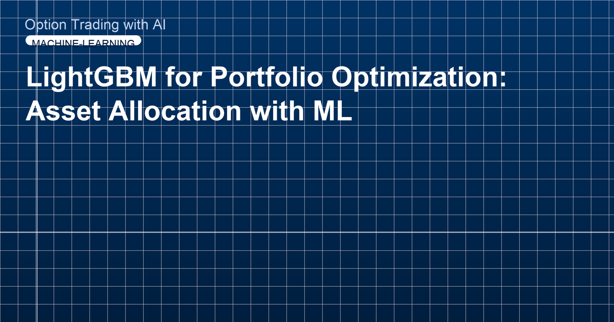 LightGBM for Portfolio Optimization: Asset Allocation with ML