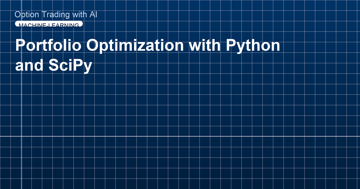 Portfolio Optimization with Python and SciPy