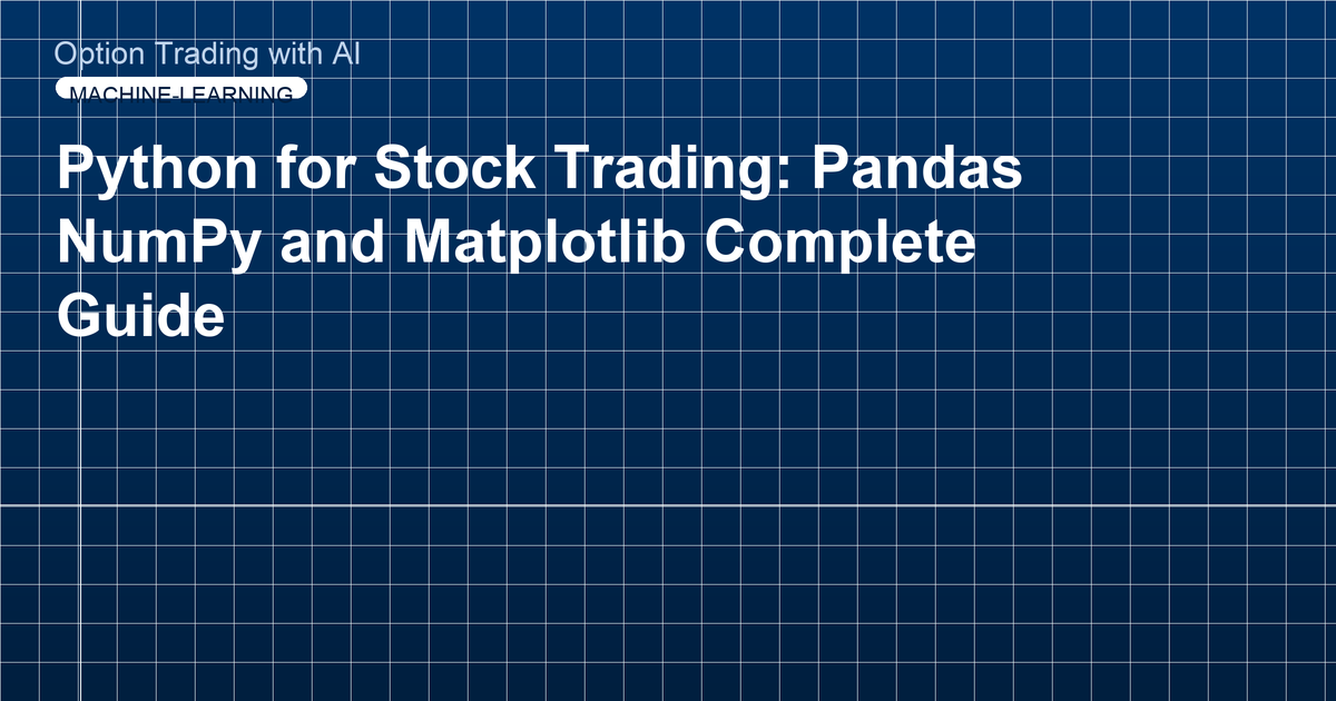 Python for Stock Trading: Pandas NumPy and Matplotlib Complete Guide