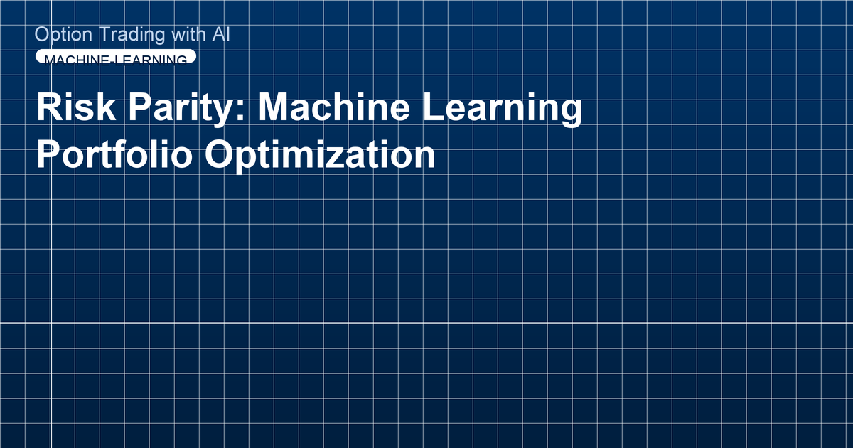 Risk Parity: Machine Learning Portfolio Optimization