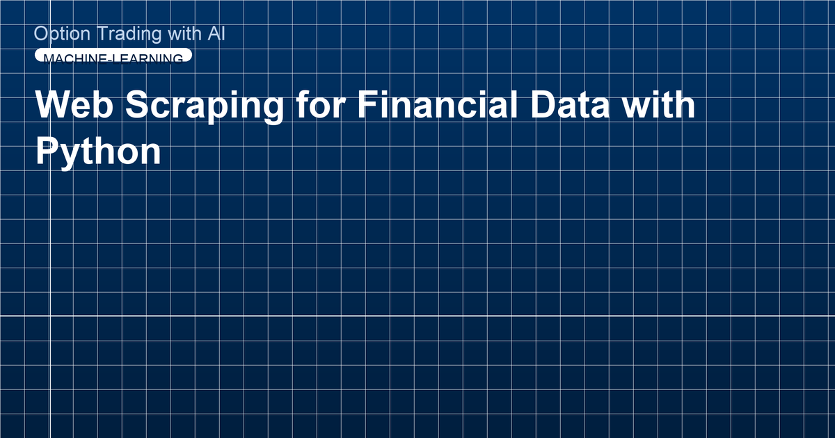 Web Scraping for Financial Data with Python