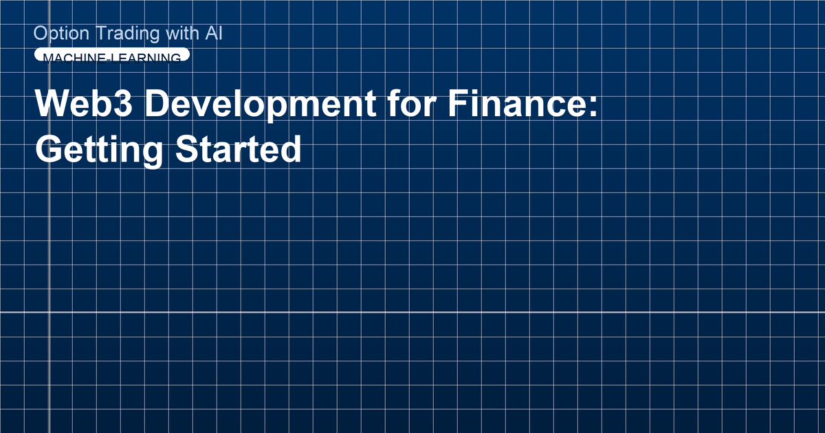 Web3 Development for Finance: Getting Started