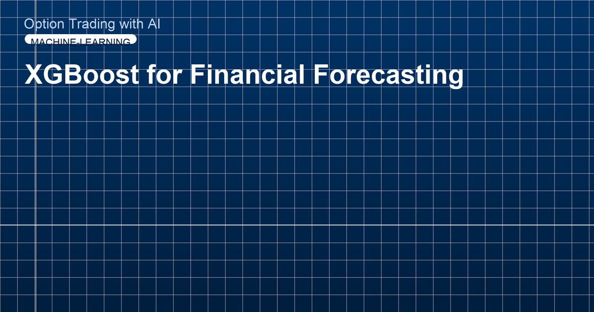 XGBoost for Financial Forecasting