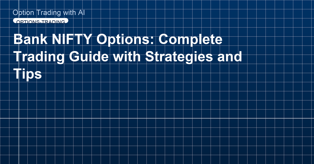 Bank NIFTY Options: Complete Trading Guide with Strategies and Tips