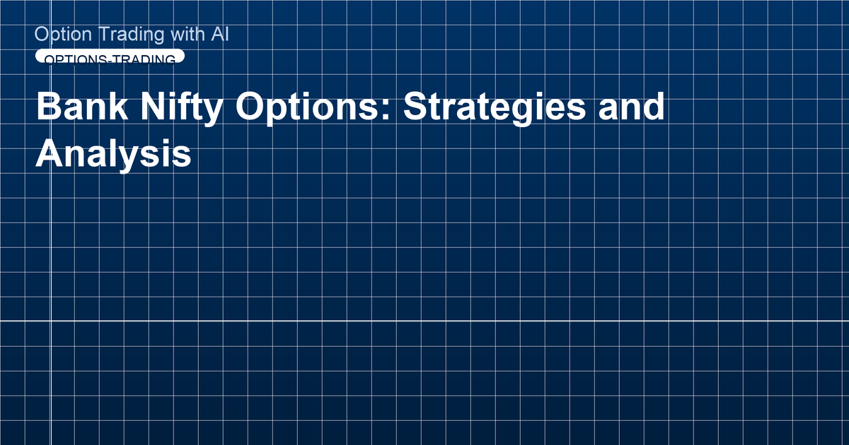 Bank Nifty Options: Strategies and Analysis