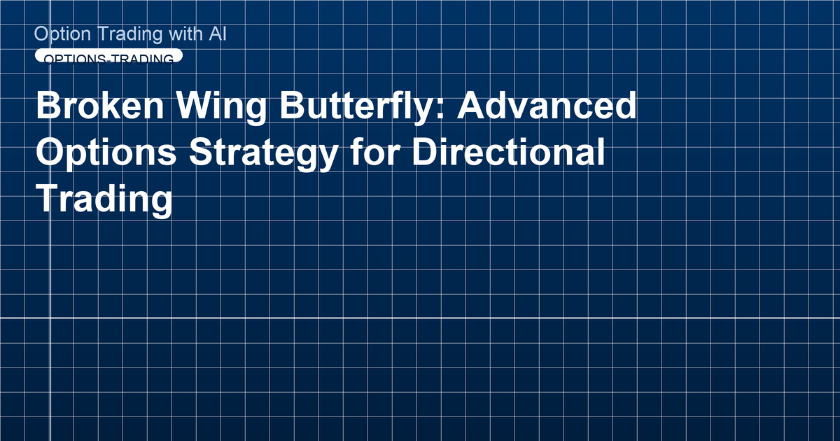 Broken Wing Butterfly: Advanced Options Strategy for Directional Trading