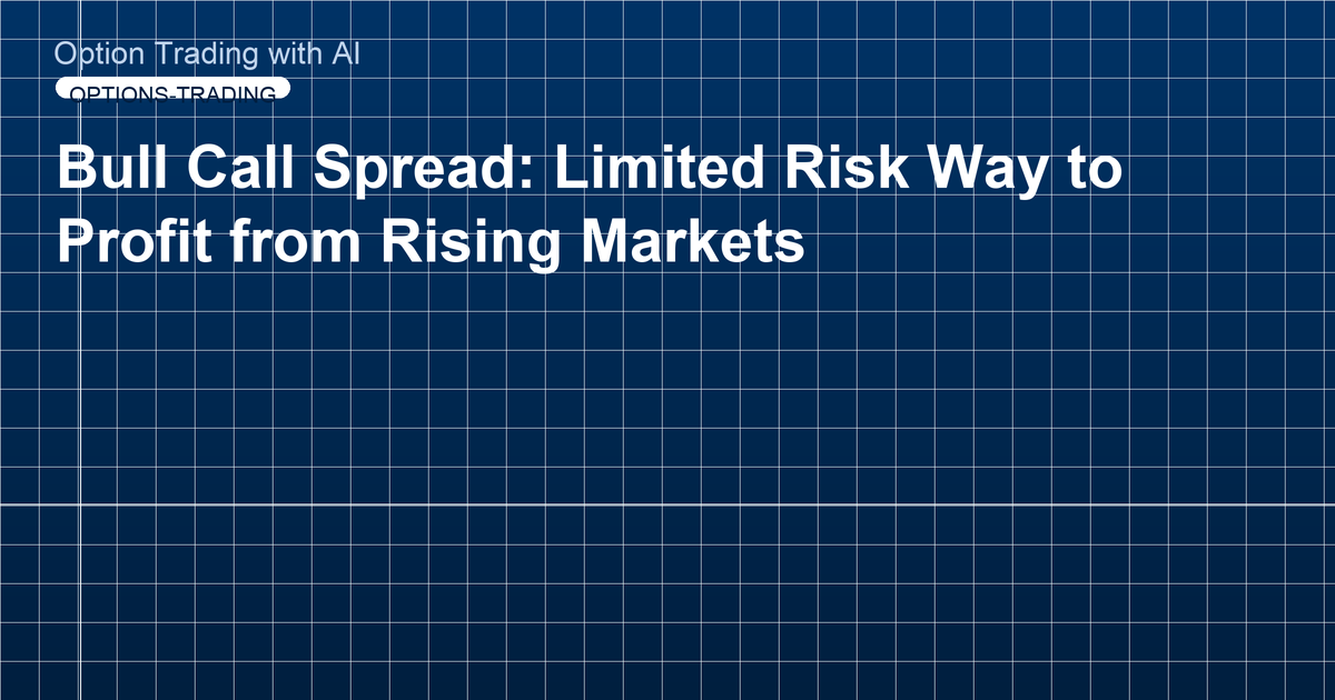 Bull Call Spread: Limited Risk Way to Profit from Rising Markets