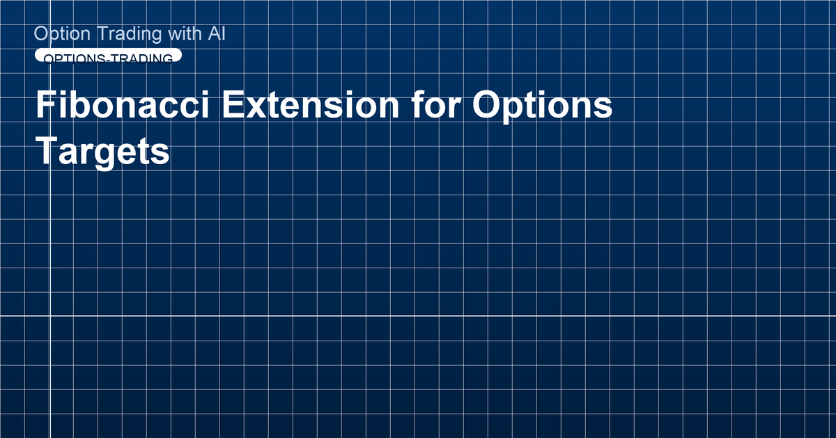 Fibonacci Extension for Options Targets