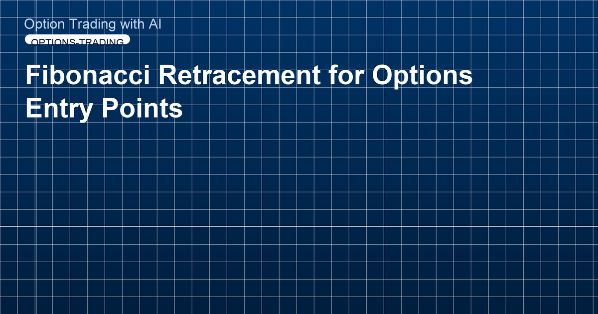 Fibonacci Retracement for Options Entry Points