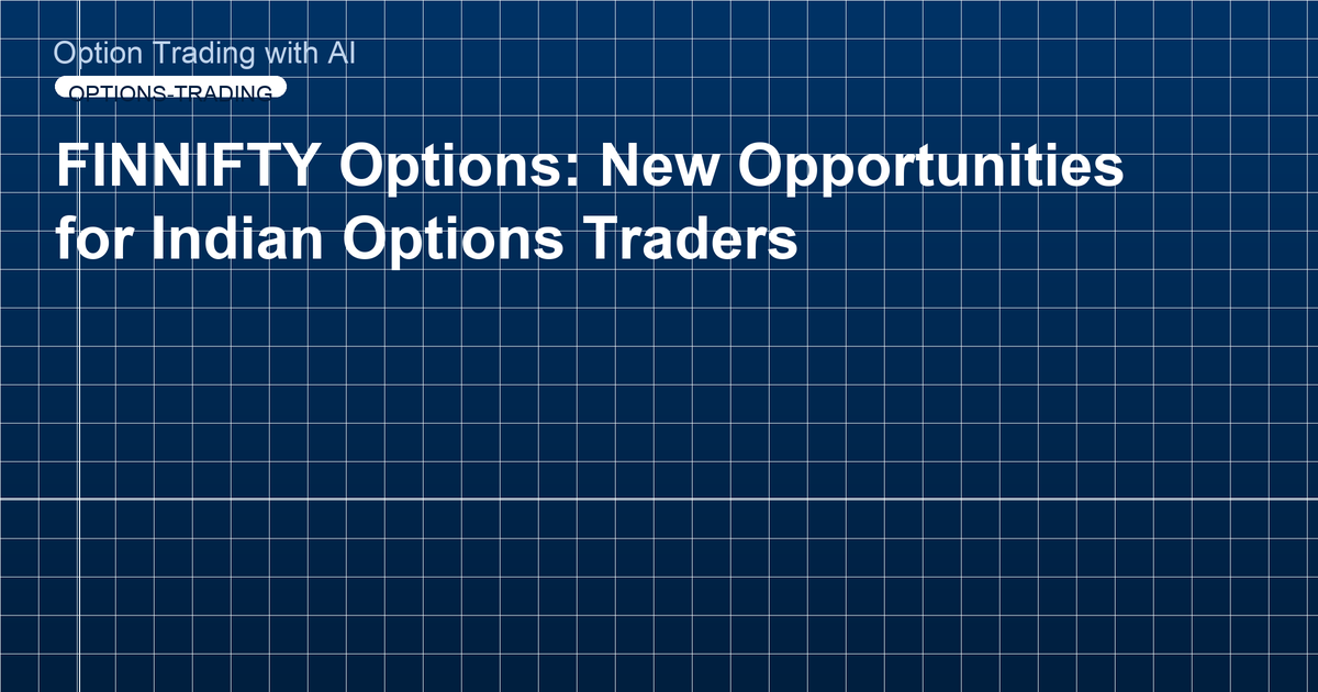 FINNIFTY Options: New Opportunities for Indian Options Traders