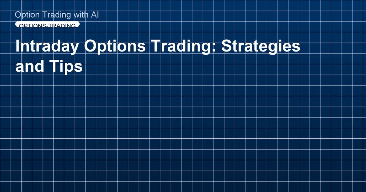 Intraday Options Trading: Strategies and Tips