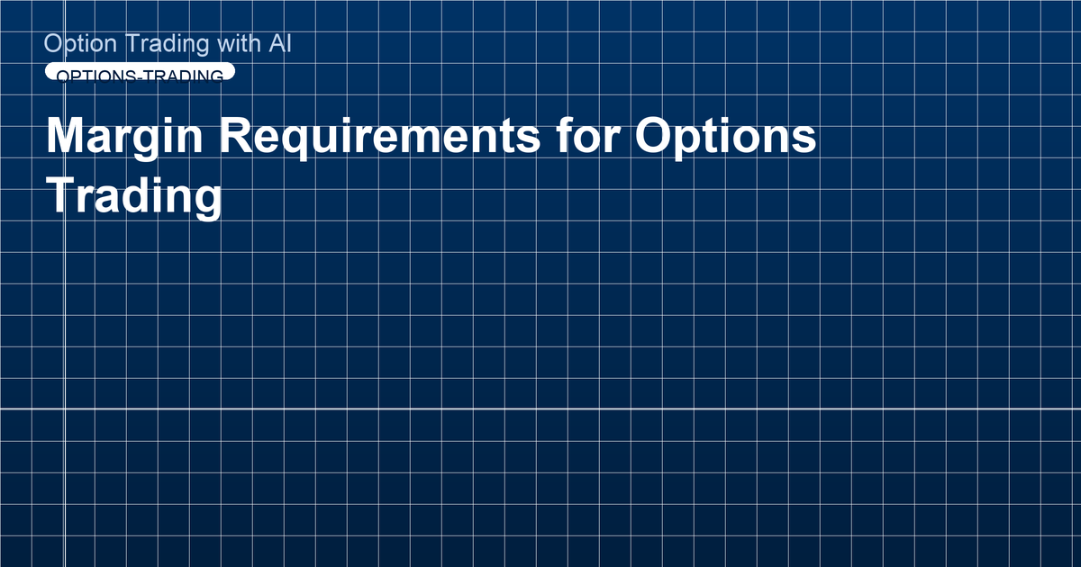 Margin Requirements for Options Trading