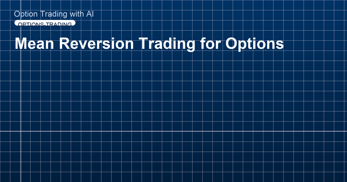 Mean Reversion Trading for Options
