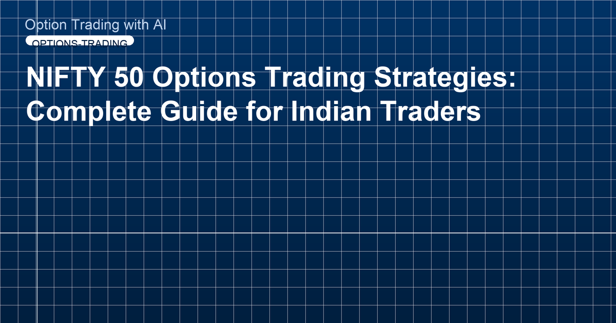 NIFTY 50 Options Trading Strategies: Complete Guide for Indian Traders