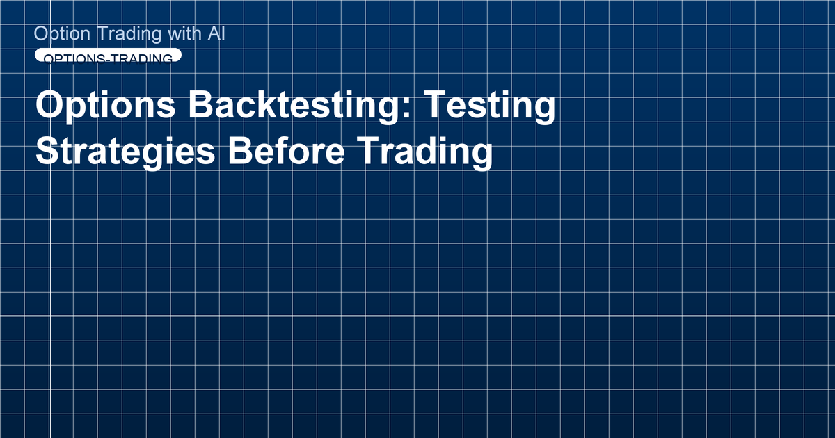 Options Backtesting: Testing Strategies Before Trading