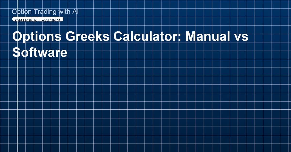Options Greeks Calculator: Manual vs Software
