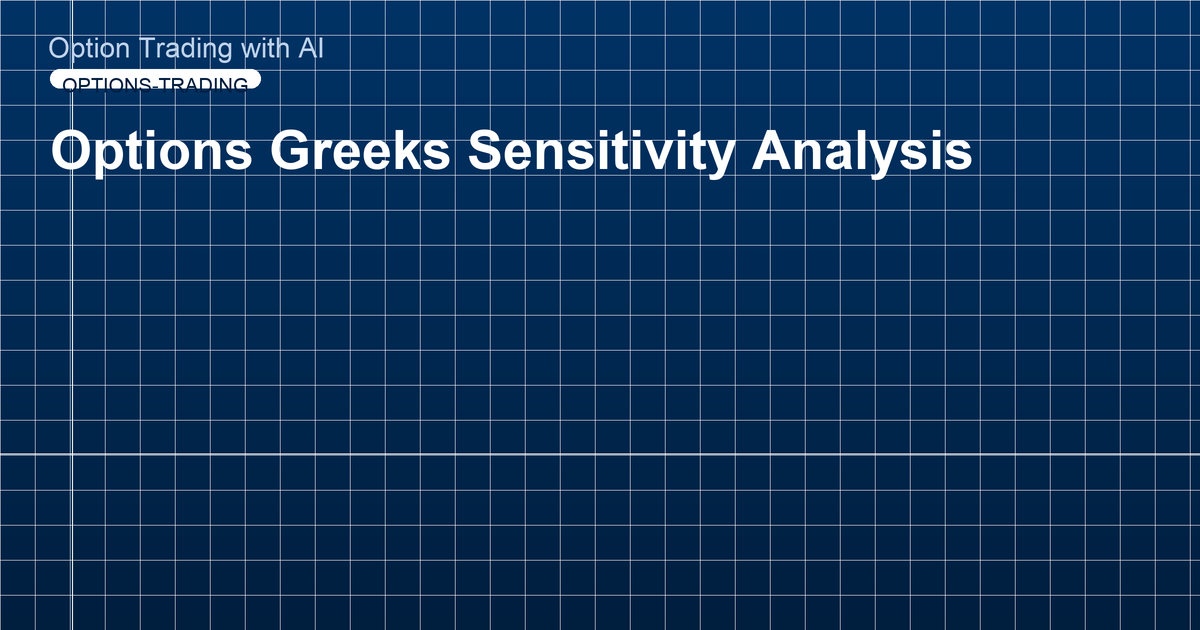 Options Greeks Sensitivity Analysis