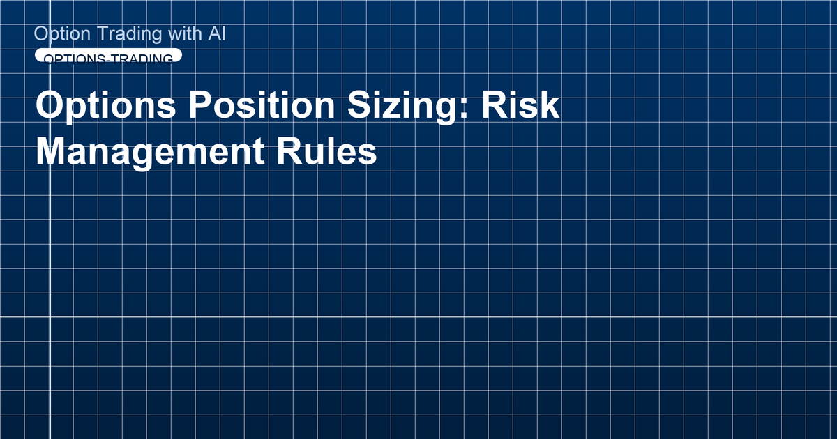 Options Position Sizing: Risk Management Rules