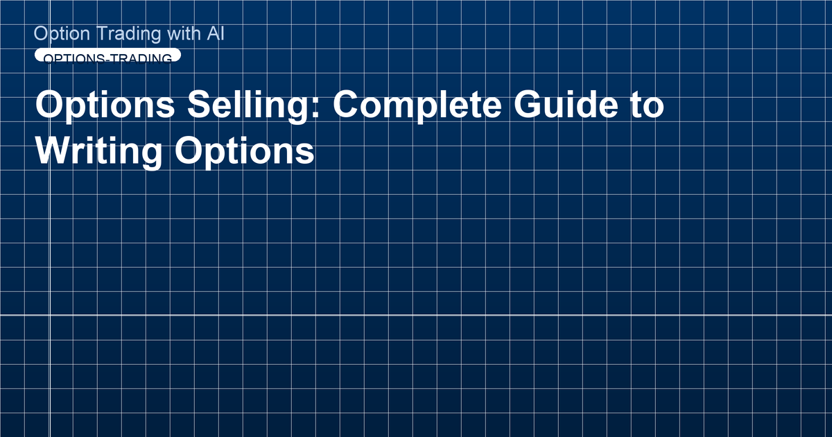 Options Selling: Complete Guide to Writing Options