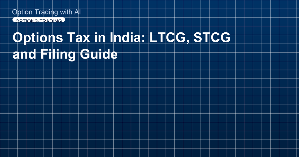 Options Tax in India: LTCG, STCG and Filing Guide