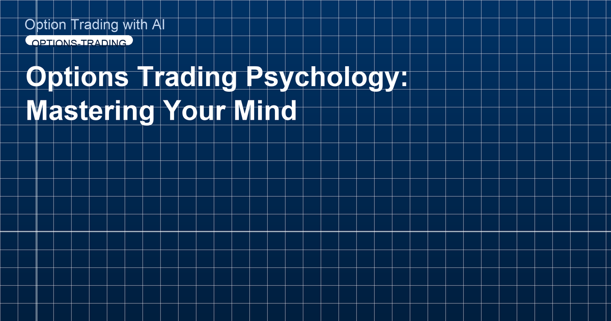 Options Trading Psychology: Mastering Your Mind