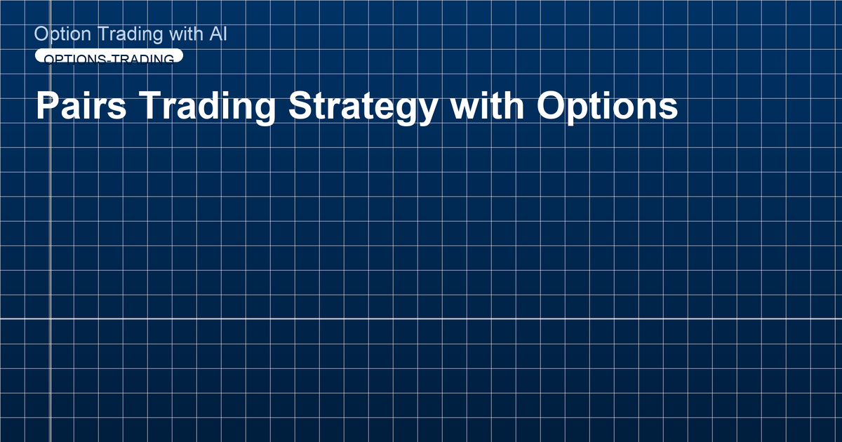 Pairs Trading Strategy with Options