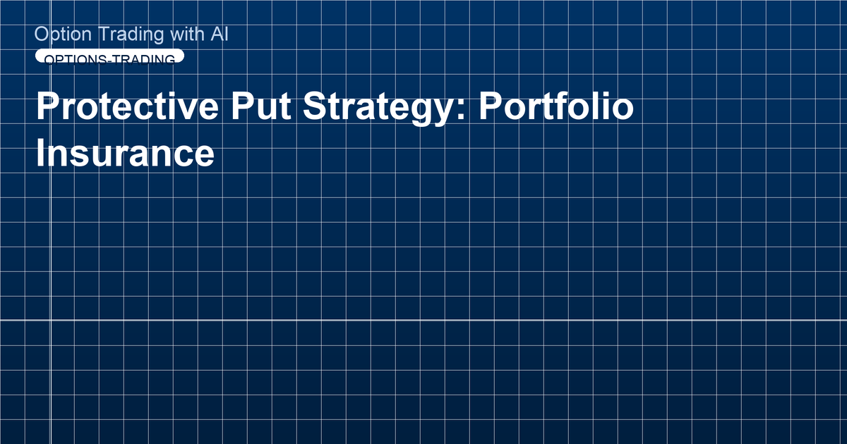 Protective Put Strategy: Portfolio Insurance
